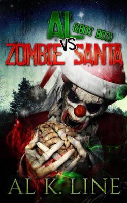 Al (& Bos Bos) Vs Zombie Santa: (Zombie Botnet) by Al K Line image