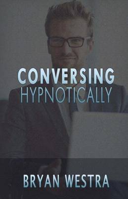Conversing Hypnotically by Bryan Westra image