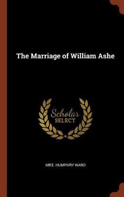 The Marriage of William Ashe by Mrs.Humphry Ward image