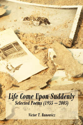 Life Come Upon Suddenly by Victor T. Runowicz image