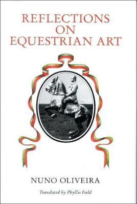 Reflections on Equestrian Art on Hardback by Nuno Oliveira