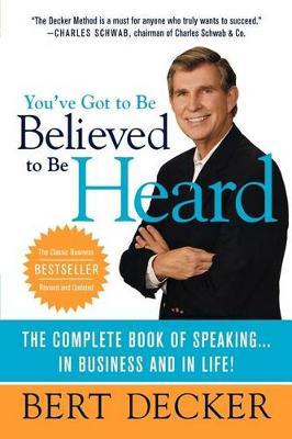 You'Ve Got to be Believed to be Heard by Bert Decker image
