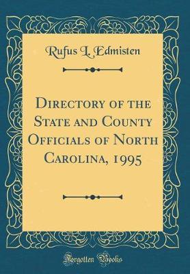 Directory of the State and County Officials of North Carolina, 1995 (Classic Reprint) by Rufus L Edmisten image