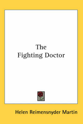 The Fighting Doctor by Helen (Reimensnyder ) Martin image