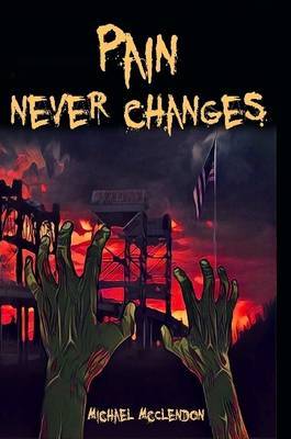 Pain Never Changes by Michael McClendon image