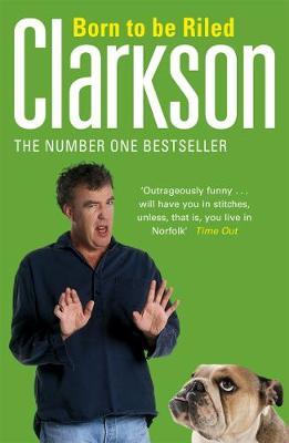 Born to be Riled by Jeremy Clarkson image