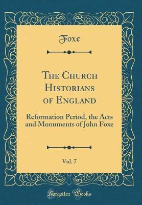 The Church Historians of England, Vol. 7 by Foxe Foxe image