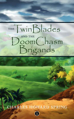 The TwinBlades and the DoomChasm Brigands by Charles Howard Spring image