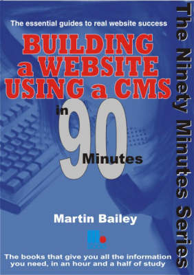 Building a Website Using a CMS in 90 Minutes on Paperback by Martin Bailey