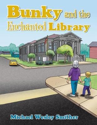 Bunky and the Enchanted Library by Michael Wesley Smither image