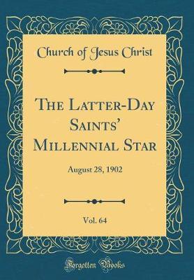 The Latter-Day Saints' Millennial Star, Vol. 64 by Church of Jesus Christ image