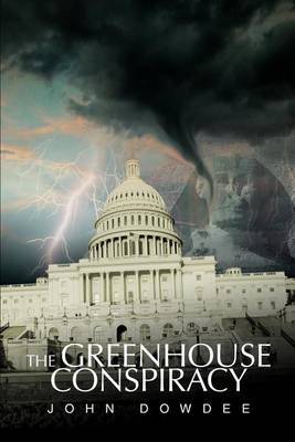 The Greenhouse Conspiracy on Paperback by John W Dowdee