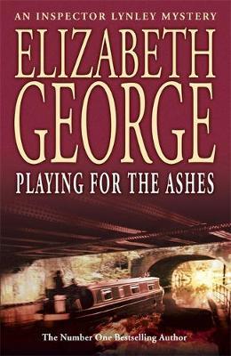 Playing for the Ashes (Inspector Lynley #7) by Elizabeth George image