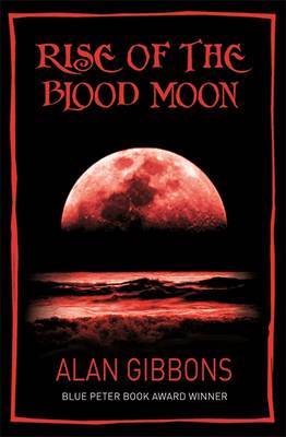 Rise of the Blood Moon by Alan Gibbons image