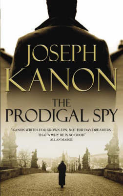 The Prodigal Spy by Joseph Kanon