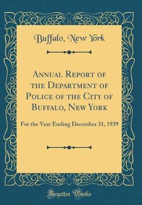 Annual Report of the Department of Police of the City of Buffalo, New York by Buffalo New York image