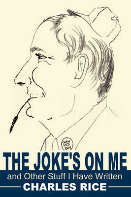 The Joke's on Me and Other Stuff I Have Written by Charles Rice (University of Technology, Sydney, Australia) image