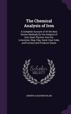 The Chemical Analysis of Iron by Andrew Alexander Blair image