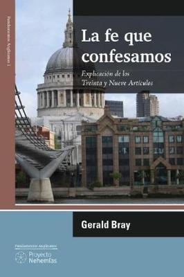 La Fe Que Confesamos by Gerald Bray image