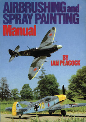 Air Brushing and Spray Painting Manual by Ian Peacock image