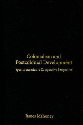 Colonialism and Postcolonial Development by James Mahoney image