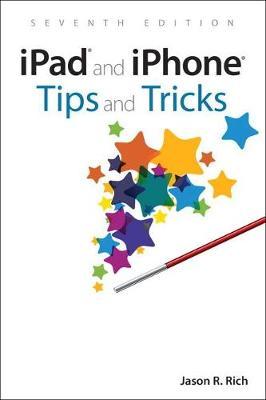 iPad and iPhone Tips and Tricks by Jason R Rich image