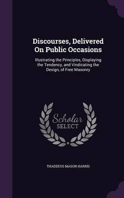 Discourses, Delivered on Public Occasions by Thaddeus Mason Harris image