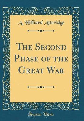 The Second Phase of the Great War (Classic Reprint) by A.Hilliard Atteridge image