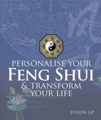 Personalise Your Feng Shui and Transform Your Life by Evelyn Lip image