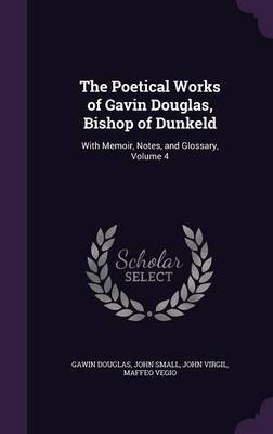 The Poetical Works of Gavin Douglas, Bishop of Dunkeld image