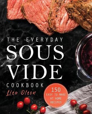 The Everyday Sous Vide Cookbook by Lisa Olson image
