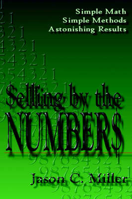 Selling by the Numbers on Hardback by Jason C. Miller