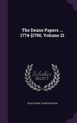 The Deane Papers ... 1774-[1790, Volume 21 on Hardback by Silas Deane