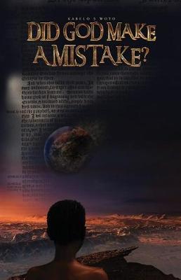 Did God Make a Mistake by Mr Kabelo Skywalker Woto image