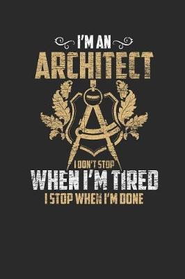 I'm An Architect I Don't Stop When I'm Tired image