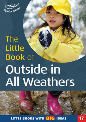 The Little Book of Outside in All Weathers by Sally Featherstone image