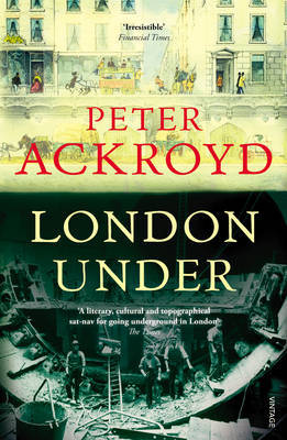 London Under by Peter Ackroyd