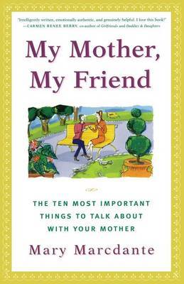 My Mother, My Friend by Mary Marcdante image