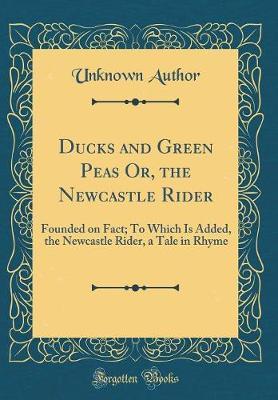 Ducks and Green Peas Or, the Newcastle Rider by Unknown Author image