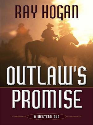 Outlaw's Promise: A Western Duo by Ray Hogan image