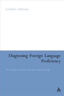 Diagnosing Foreign Language Proficiency on Hardback by J.Charles Alderson