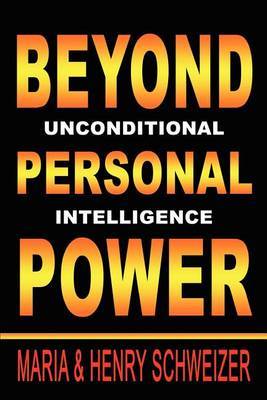 Beyond Personal Power: Unconditional Intelligence by Maria Schweizer image
