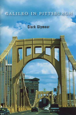 Galileo in Pittsburgh by Clark Glymour image