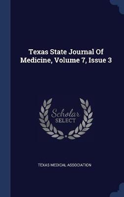 Texas State Journal of Medicine, Volume 7, Issue 3 by Texas Medical Association image