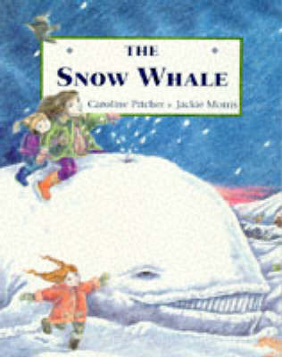 The Snow Whale by Caroline Pitcher image
