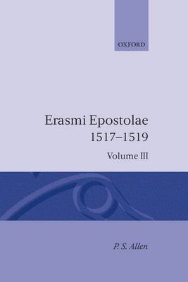 Opus Epistolarum des. Erasmi Roterodami: Volume III: 1517-1519 by Desiderius Erasmus image