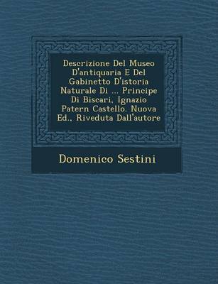 Descrizione del Museo D'Antiquaria E del Gabinetto D'Istoria Naturale Di ... Principe Di Biscari, Ignazio Patern Castello. Nuova Ed., Riveduta Dall'autore image