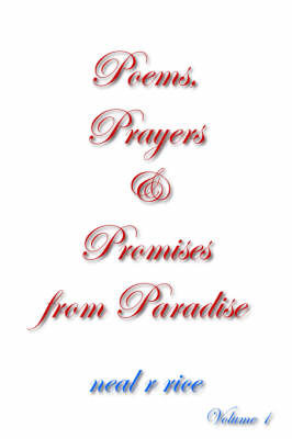Poems, Prayers and Promises from Paradise by Neal R. Rice image