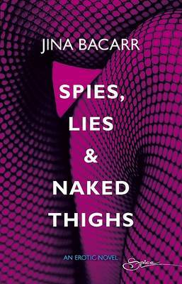 Spies, Lies & Naked Thighs by Jina Bacarr image