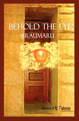 Behold the Eye on Paperback by Veronica R Tabares